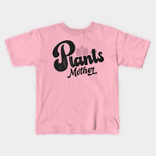 Plants mother Kids T-Shirt